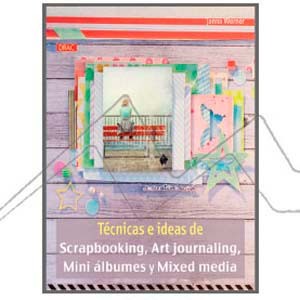 TÉCNICAS E IDEAS DE SCRAPBOOKING - ART JOURNALING - MINI ÁLBUMES Y MIX MEDIA